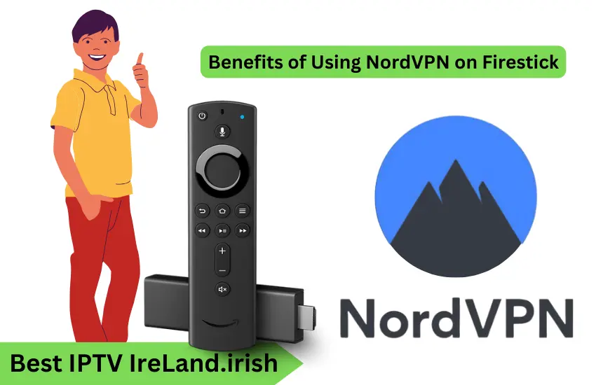 Benefits of Using NordVPN on Firestick