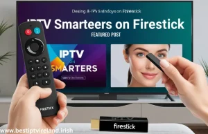 IPTV Smarters on Firestick: A Complete Guide