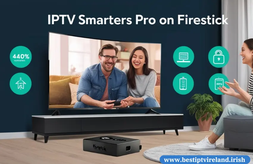 Benefits of Using IPTV Smarters Pro on Firestick